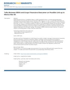 Brochure More information from http://www.researchandmarkets.com/reports[removed]Talks Between BBVA and Grupo Financiero Bancomer on Possible Link-up in Mexico Mar 00 Description: