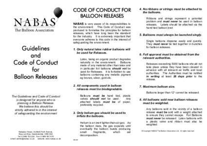CODE OF CONDUCT FOR BALLOON RELEASES NABAS is very aware of its responsibilities to The Balloon Association