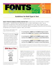 Guidelines for Bold Type in Text by Ilene Strizver Most typeface families suitable for text use include at least one bold weight. A family’s bold weights – whether they are called bold, semi- or demi- bold, black or 