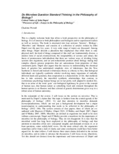 Do Microbes Question Standard Thinking in the Philosophy of Biology? Critical Notice of John Dupré “Processes of Life – Essays in the Philosophy of Biology” Charlotte Werndl 1. Introduction