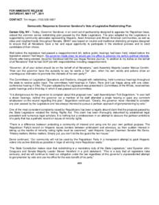 FOR IMMEDIATE RELEASE TH SATURDAY, MAY 14 , 2011 CONTACT: Tim Hogan, ([removed]Democratic Response to Governor Sandoval’s Veto of Legislative Redistricting Plan Carson City, NV – Today, Governor Sandoval, in an 