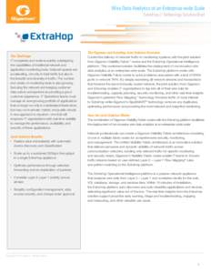 Wire Data Analytics at an Enterprise-wide Scale ExtraHop // Technology Solution Brief The Challenge IT complexity and scale is quickly outstripping the capabilities of traditional network and