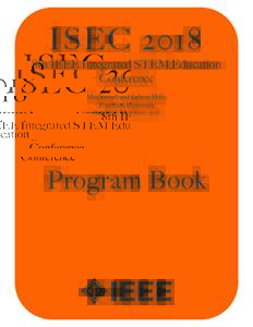 ISEC 2018 8th IEEE Integrated STEM Education Conference McDonnell and Jadwin Halls Princeton University Saturday, March 10, 2018