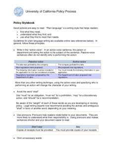 University of California Policy Process  Policy Stylebook Good policies are easy to read. “Plain language” is a writing style that helps readers: • •