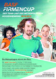 Die Metropolregion stürmt den Ring Der BASF Firmenlauf ist mit fastLäufern und Inlineskatern die größte Breitensportveranstaltung der Metropolregion Rhein-Neckar und das Highlight für Freizeitspo
