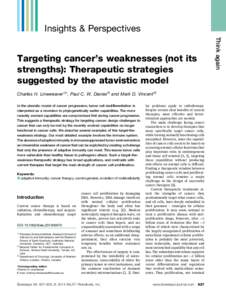 Insights & Perspectives Think again Targeting cancer’s weaknesses (not its strengths): Therapeutic strategies suggested by the atavistic model