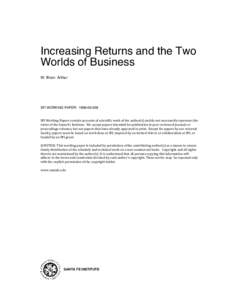 Increasing Returns and the Two Worlds of Business W. Brian Arthur SFI WORKING PAPER: 