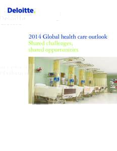 2014 Global health care outlook Shared challenges, shared opportunities Contents