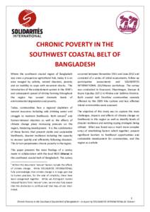 CHRONIC POVERTY IN THE SOUTHWEST COASTAL BELT OF BANGLADESH Where the southwest coastal region of Bangladesh was once a prosperous agricultural hub, today it is an area ravaged by salinity, natural disasters, poverty