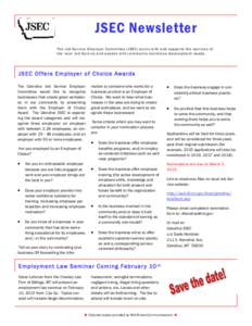 JSEC Newsletter The Job Service Employer Committee (JSEC) works with and supports the services of the local Job Service and assists with community workforce development needs. J S E C O f fe r s E mpl oye r o f C ho i c 