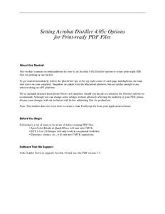 Setting Acrobat Distiller 4.05c Options for Print-ready PDF Files About this Booklet This booklet contains recommendations for how to set Acrobat 4.05c Distiller options to create print-ready PDF files for printing at ou