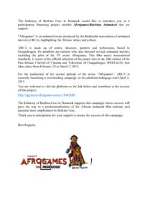 The Embassy of Burkina Faso in Denmark would like to introduce you to a participatory financing project entitled Afrogames-Burkina Animated	
   that we support. 