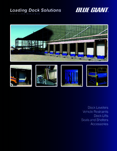 Loading Dock Solutions WORLD CLASS, WORLD WIDE Dock Levelers Vehicle Restraints Dock Lifts