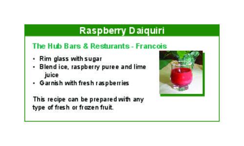 Raspberry Daiquiri The Hub Bars & Resturants - Francois •	 Rim glass with sugar