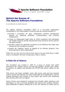 Behind the Scenes of The Apache Software Foundation by Lars Eilebrecht and Stefano Mazzocchi The Apache Software Foundation (ASF) is a non-profit organization incorporated in the United States of America and was formed p