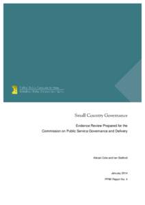 Small Country Governance Evidence Review Prepared for the Commission on Public Service Governance and Delivery Alistair Cole and Ian Stafford