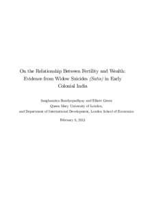 On the Relationship Between Fertility and Wealth: Evidence from Widow Suicides (Satis) in Early Colonial India Sanghamitra Bandyopadhyay and Elliott Green Queen Mary University of London, and Department of International 