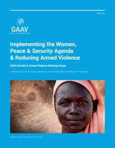 APRILImplementing the Women, Peace & Security Agenda & Reducing Armed Violence GAAV Gender & Armed Violence Working Group