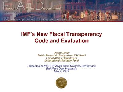 New Draft Fiscal Transparency Code & Evaluation: Outline of the Presentation I. Background and Context  II. Revising the Fiscal Transparency Code