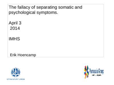 The fallacy of separating somatic and psychological symptoms. AprilIMHS