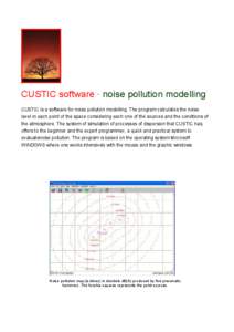 CUSTIC software · noise pollution modelling CUSTIC is a software for noise pollution modelling. The program calculates the noise level in each point of the space considering each one of the sources and the conditions of