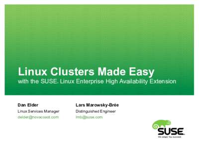 Linux Clusters Made Easy with the SUSE Linux Enterprise High Availability Extension ® Dan Elder
