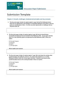 Discussion Paper Submission  Submission Template Chapter 2: Growth, challenges, fundamental principles and key concepts 1. The discussion paper includes the option (option 5, page 16) that Plan Melbourne better define th