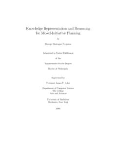 Knowledge Representation and Reasoning for Mixed-Initiative Planning by George Montague Ferguson  Submitted in Partial Fulfillment