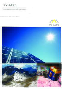 PV-Alps Potenziale fotovoltaico nella regione alpina DESCRIZIONE DEL PROGETTO Nel progetto Interreg PV-Alps i ricercatori stimano l’energia solare disponibile nell’area alpina e individuano, in collaborazione con le