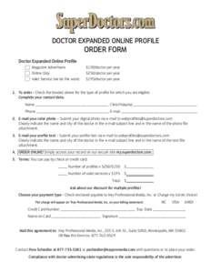 DOCTOR EXPANDED ONLINE PROFILE ORDER FORM Doctor Expanded Online Profile on www.SuperDoctor.com	 (12 months) □ □