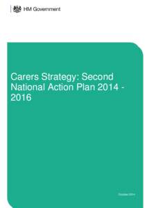 Carers Strategy: Second National Action PlanOctober 2014  You may re-use the text of this document (not including logos) free of charge in any format or