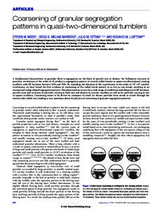 ARTICLES  Coarsening of granular segregation patterns in quasi-two-dimensional tumblers STEVEN W. MEIER1 , DIEGO A. MELANI BARREIRO2 , JULIO M. OTTINO1,3,4 AND RICHARD M. LUEPTOW3 * 1