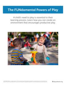 The FUNdamental Powers of Play A child’s need to play is essential to their learning process. Learn how you can create an environment that encourages productive play.  © 2010 KBYU Eleven. All rights reserved. This do