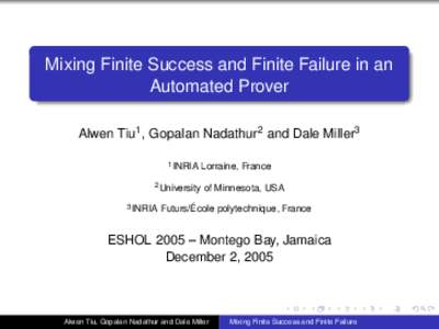 Mixing Finite Success and Finite Failure in an Automated Prover Alwen Tiu1 , Gopalan Nadathur2 and Dale Miller3 1 INRIA  Lorraine, France