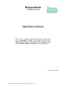 The Original Florida TOURISM TASK FORCE MEETING NOTICE  There will be a meeting of the Original Florida Tourism Task