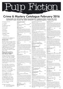 Crime & Mystery Catalogue February 2016 Pulp Fiction Booksellers • Shop 4, Level 1 (first floor) • Blocksidge & Ferguson Building Arcade • 144 Adelaide Street • Brisbane • Queensland • 4000 • Australia Post