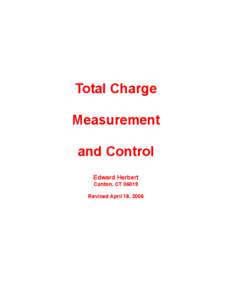 Total Charge Measurement and Control Edward Herbert Canton, CT[removed]Revised April 18, 2006