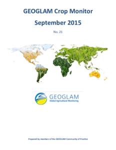 GEOGLAM Crop Monitor September 2015 No. 21 Prepared by members of the GEOGLAM Community of Practice