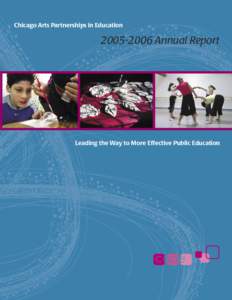 Chicago Arts Partnerships in EducationAnnual Report Leading the Way to More Effective Public Education