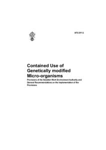 AFS 2011:2  Contained Use of Genetically modified Micro-organisms Provisions of the Swedish Work Environment Authority and
