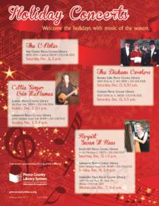 Holiday Concerts  Welcome the holidays with music of the season. The C-Notes