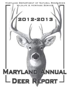 This publication of the Maryland Department of Natural Resources, Wildlife and Heritage Service was written and compiled by the Deer Project Staff. Brian Eyler, Deer Project Leader George Timko, Assistant Deer Project L