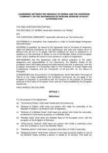 AGREEMENT BETWEEN THE REPUBLIC OF SERBIA AND THE EUROPEAN COMMUNITY ON THE READMISSION OF PERSONS RESIDING WITHOUT AUTHORISATION THE HIGH CONTRACTING PARTIES, THE REPUBLIC OF SERBIA, hereinafter referred to as 