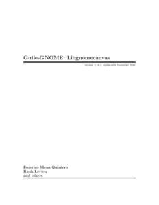 Guile-GNOME: Libgnomecanvas version[removed], updated 9 December 2011 Federico Mena Quintero Raph Levien and others