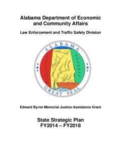 Alabama Department of Economic and Community Affairs Law Enforcement and Traffic Safety Division Edward Byrne Memorial Justice Assistance Grant
