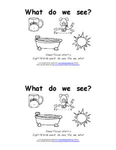What do we see?  Vowel Focus: short u Sight Words used: do, see, the, we, what A CVC Emergent Phonics Reader from www.hubbardscupboard.org © 2014 Clipart Copyright @ Educlips http://www.teachersnotebook.com/shop/educlip