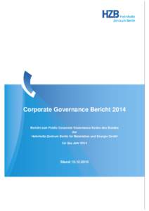 Corporate Governance Bericht 2014 Bericht zum Public Corporate Governance Kodex des Bundes der Helmholtz-Zentrum Berlin für Materialien und Energie GmbH für das Jahr 2014