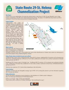 The Project  Caltrans and its local stakeholders will realign the railroad tracks at State Route 29 (SR-29) near Whitehall Lane in Napa County in preparation of the SR-29 St. Helena Channelization Project. The project wi