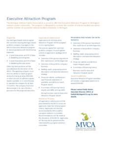 Executive Attraction Program The Michigan Venture Capital Association is proud to offer the Executive Attraction Program to Michigan’s venture capital community. The program is designed to increase the number of ventur