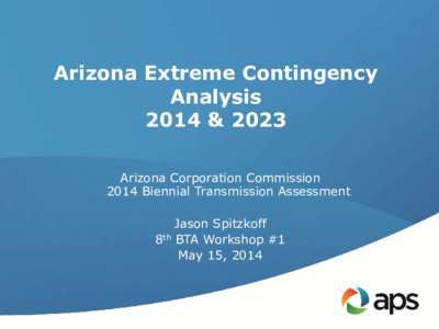 Arizona Extreme Contingency Analysis 2013 & 2021 – Phoenix 2014 & 2021 – Tucson